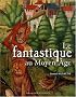 Le fantastique au Moyen Age