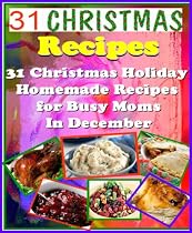 Click to Download Free Kindle Book -> Homemade Christmas Cookbook: 31 Thanksgiving Christmas Recipes for Busy Moms - New & Fun Ideas to learn how to cook Christmas main dishes & Christmas desserts! ... Belly Cook Christmas Cookbook Recipes)