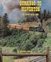 Durango to Silverton: By Narrow Gauge Rails