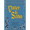 Vater & Sohn: 100 Dinge die ihr gemeinsam unternehmen solltet: 100 Dinge die sie gemeinsam unternehmen sollten