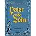 Vater & Sohn: 100 Dinge die ihr gemeinsam unternehmen solltet: 100 Dinge die sie gemeinsam unternehmen sollten