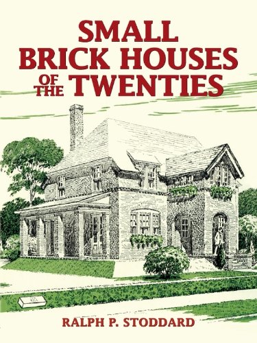 Small Brick Houses of the Twenties (Dover Architecture)