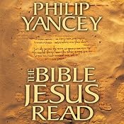 The Bible Jesus Read | [Philip Yancey]