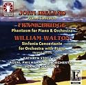 Ireland: Piano Concerto; Frank Bridge: Phantasm for Piano & Orchestra; William Walton: Sinfonia Concertante