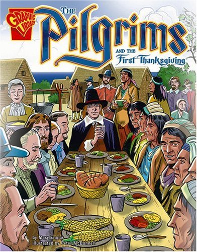 The Pilgrims and the First Thanksgiving (Graphic Library: History)