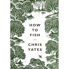How to Fish: Chris Yates