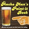 The Macho Man's Point-it Book: Because Real Macho Men Don't Waste Time Talking