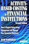 Activity Based Costing in Financial Institutions: How to Support Value-Based Management and Manage Your Resources Effectively