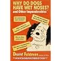 Why Do Dogs Have Wet Noses? and Other Imponderables of Everyday Life