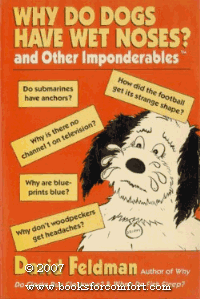 Why Do Dogs Have Wet Noses?: And Other Imponderables