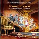 Tr&auml;umereien an franz&ouml;sischen Kaminen: M&auml;rchen von Richard von Volkmann-Leander.