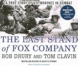 The Last Stand of Fox Company: A True Story of U.S. Marines in Combat
