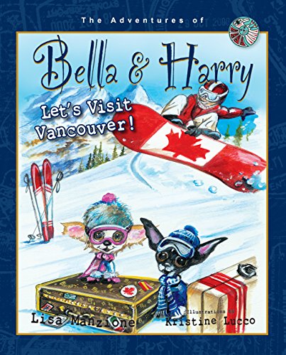 Let's Visit Vancouver!: Adventures of Bella & Harry
