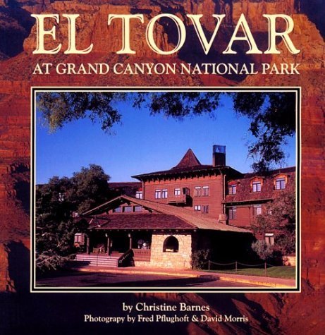 El Tovar (Great Lodges from the W.W.West) by Barnes, Christine (2001) Hardcover