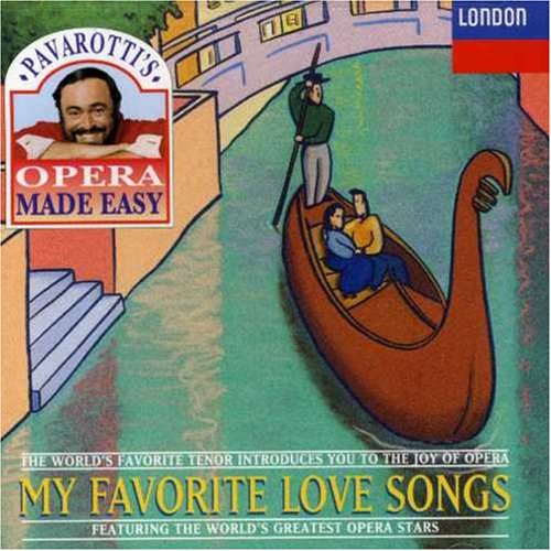 Pavarotti's Opera Made Easy: My Favorite Love Songs  by Georges Bizet, Francesco Cilea, Gaetano Donizetti, Friedrich von Flotow, and Charles Gounod (Audio CD - 1994)