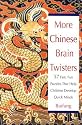More Chinese Brain Twisters: 60 Fast, Fun Puzzles That Help Children Develop Quick Minds