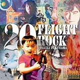 20 FLIGHT ROCK ～YOSHIKI FUKUYAMA SELECTED WORKS～ (福山芳樹)