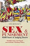 Sex and Punishment: Four Thousand Years of Judging Desire