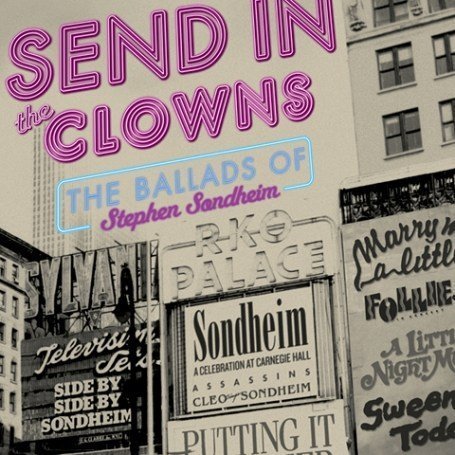 CD-Charts  Music : Send in the Clowns: The Ballads of Stephen Sondheim