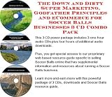 The Down and Dirty Super Marketing, Godfather Principles and eCommerce for Soccer Balls Businesses 3 CD Combo Pack