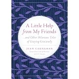 A Little Help From My Friends: ...and Other Hilarious Tales of Graying Graciously (Hardcover)