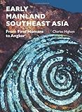 Early mainland Southeast Asia : from first humans to Angkor
