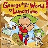 George Saves the World by Lunchtime (Eden Project Books)