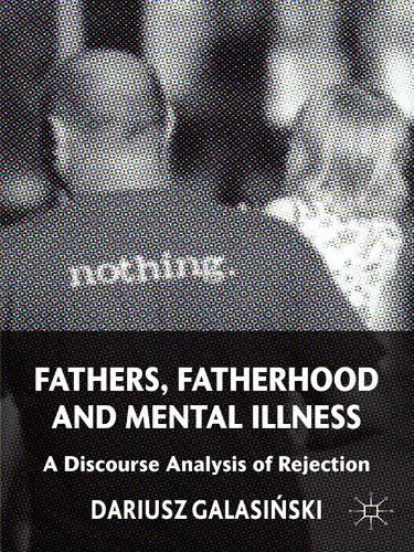 Fathers, Fatherhood and Mental Illness: A Discourse Analysis of Rejection