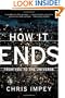 How It Ends: From You to the Universe