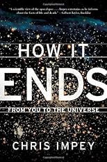 How it ends : from you to the universe
