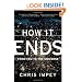 How It Ends: From You to the Universe