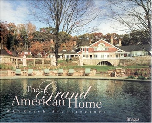 The Grand American Home (Wesketch Architecture)