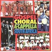 South Africa - Popular Gospel Choral and Acappella from Therepublic of South Africa