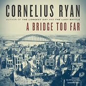 A Bridge Too Far | [Cornelius Ryan]