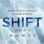 Shift Omnibus Edition: Shift 1-3, Silo Saga | Hugh Howey
