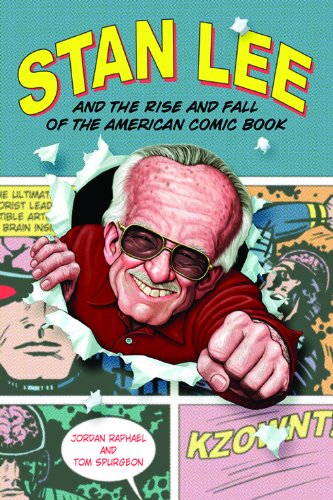 Stan Lee and the Rise and Fall of the American Comic Book