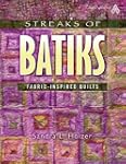 Streaks of Batiks: Fabric-Inspired Qu...