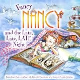 Image of Fancy Nancy and the Late, Late, Late Night (Turtleback School &amp; Library Binding Edition)
