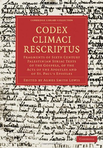 Codex Climaci Rescriptus: Fragments of Sixth Century Palestinian Syriac Texts of the Gospels, of the Acts of the Apostles and of St. Pauls Epistles ... Collection - Religion) (Syriac Edition)
