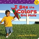 I See the Colors God Made (I See Board Books)