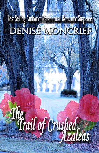 The Trail of Crushed Azaleas (Haunted Hearts Series Book 8)