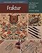 Fraktur: Tips, Tools, and Techniques for Learning the Craft (Heritage Crafts Today Series)
