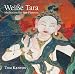 Weiße Tara. Eine Heilmeditation zur Verbreitung spirituellen Lichts