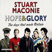 Hope and Glory: The Days That Made Britain | [Stuart Maconie]