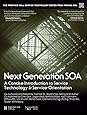 Next Generation SOA: A Concise Introduction to Service Technology & Service-Orientation (The Prentice Hall Service Technology Series from Thomas Erl)