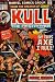 Kull the Destroyer: From the Creator of Conan: By This Axe I Rule!: Beginning a Pulse-pounding New Chapter in the Startling Saga of the Man Called Kull, and Wait 'Till You See the Shock Ending to This Story of Stories! (Vol. 1, No. 11, November 1973)