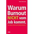 Warum Burnout nicht vom Job kommt: Die wahren Ursachen der Volkskrankheit Nr. 1