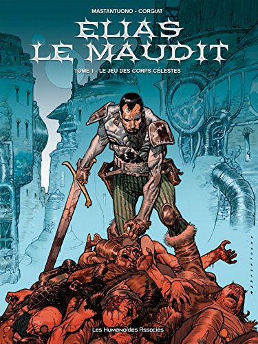 Elias le maudit Vol. 1: Le Jeu des corps célestes (French Edition)