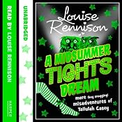 A Midsummer Tights Dream: Misadventures of Tallulah Casey, Book 2 | [Louise Rennison]
