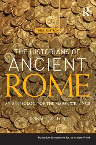 The Historians of Ancient Rome: An Anthology of the Major Writings (Routledge Sourcebooks for the Ancient World)